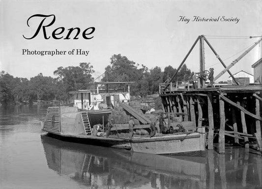 RENE - PHOTOGRAPHER OF HAY by Hay Historical Society (2005)