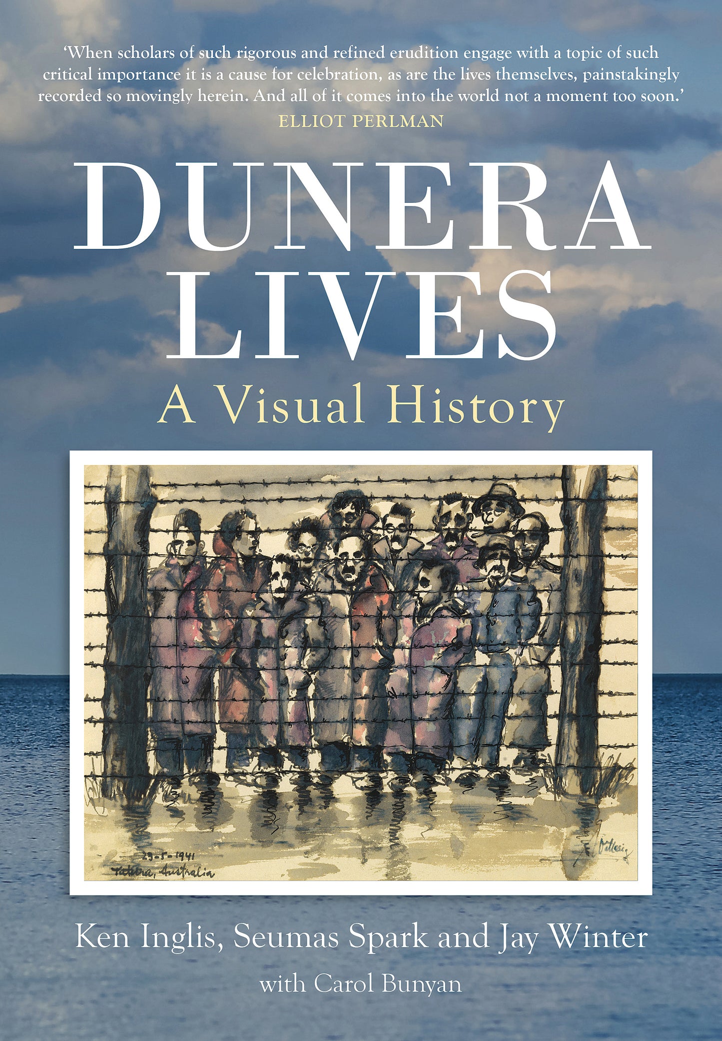 DUNERA LIVES by Ken Inglis, Seumas Spark and Jay Winter with Carol Bunyan