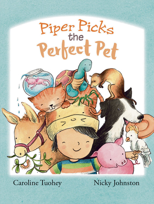Piper Picks the Perfect Pet by Caroline Tuohey