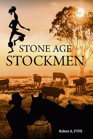 STONE AGE STOCKMEN by Robert A Fyfe