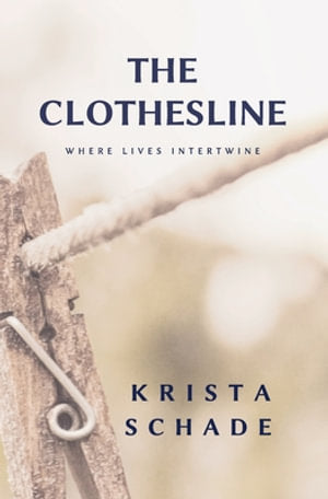 THE CLOTHESLINE by Krista Schade